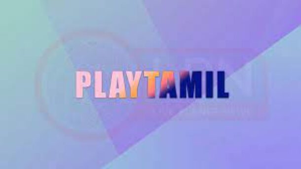 PlayTamil 2021 – PlayTamil.com Tamil Dubbed Movie Download illegal website Hindi Dubbed South Movies PlayTamil Latest News